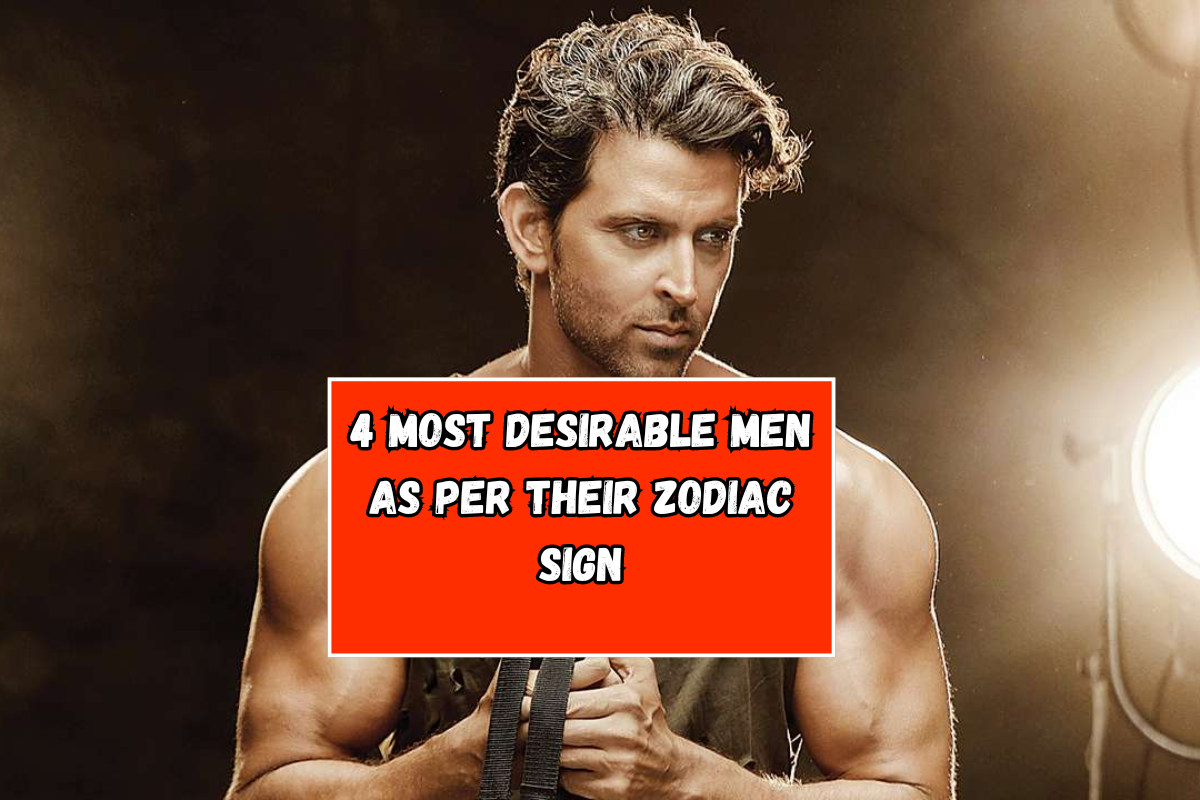 4 Most Desirable Men As Per Their Zodiac Sign