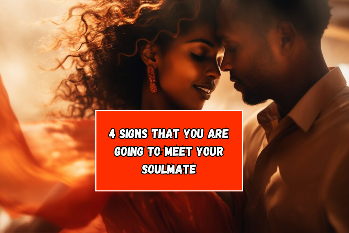 4 Signs That You Are Going To Meet Your Soulmate